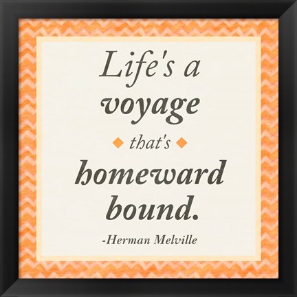 Framed Life is a Voyage Print