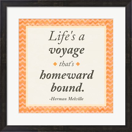 Framed Life is a Voyage Print