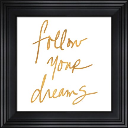 Framed Follow Your Dreams III Print