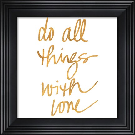 Framed Do All Things with Love Print