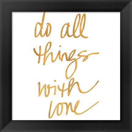 Framed Do All Things with Love Print