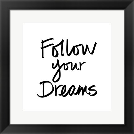 Framed Follow Your Dreams I Print