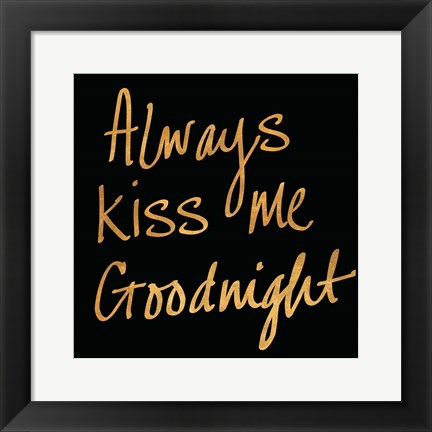 Framed Always Kiss Me Goodnight (Black) Print