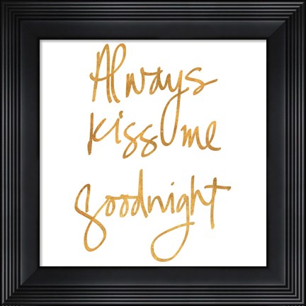 Framed Always Kiss Me Goodnight (White) Print