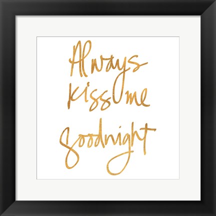 Framed Always Kiss Me Goodnight (White) Print