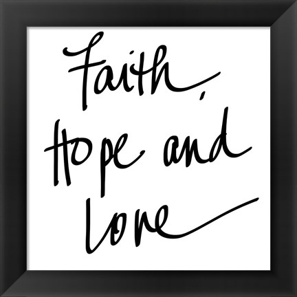 Framed Faith Hope Love Print