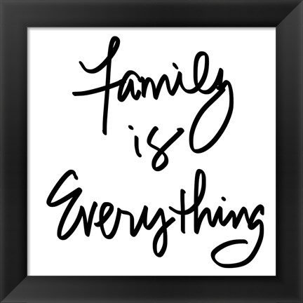 Framed Family is Everything Print