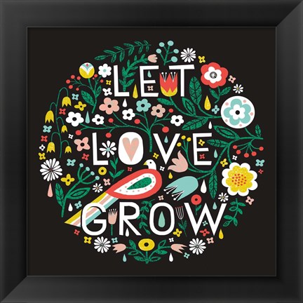 Framed Let Love Grow Print