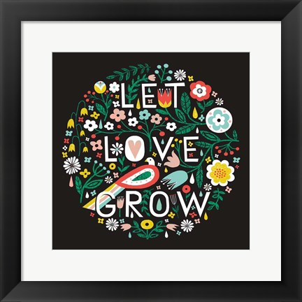 Framed Let Love Grow Print