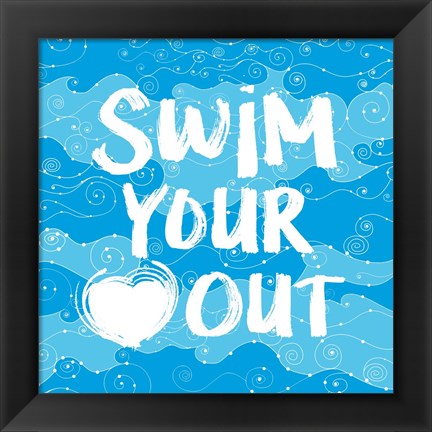 Framed Swim Your Heart Out - Artsy Print