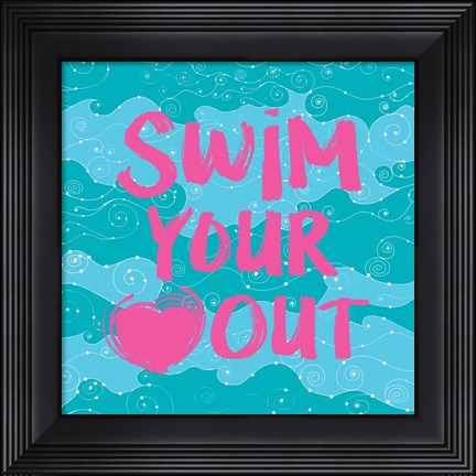 Framed Swim Your Heart Out - Teal Pink Print