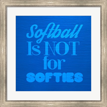 Framed Softball is Not for Softies - Blue Print