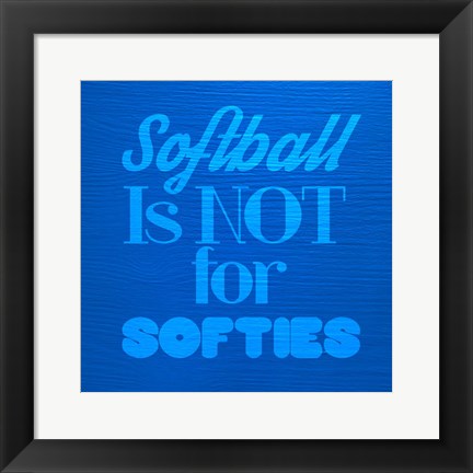 Framed Softball is Not for Softies - Blue Print