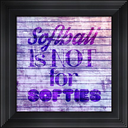 Framed Softball is Not for Softies - Purple White Print