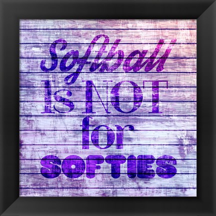 Framed Softball is Not for Softies - Purple White Print