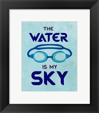 Framed Water is My Sky Print