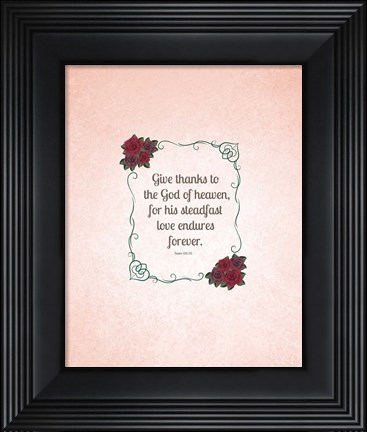 Framed Psalm 136:26, Give Thanks (Rose Border) Print