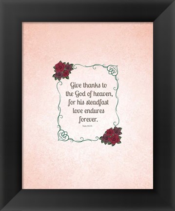 Framed Psalm 136:26, Give Thanks (Rose Border) Print