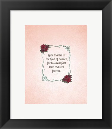 Framed Psalm 136:26, Give Thanks (Rose Border) Print