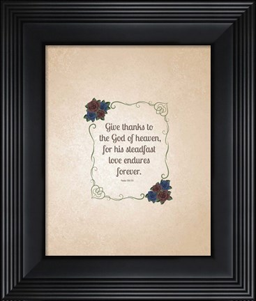 Framed Psalm 136:26, Give Thanks (Rose Border) 2 Print