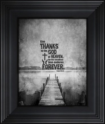 Framed Psalm 136:26, Give Thanks (B&amp;W Photo) Print