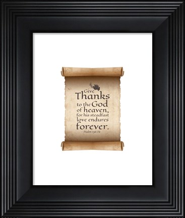 Framed Psalm 136:26, Give Thanks (Scroll on White Border) Print