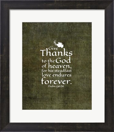 Framed Psalm 136:26, Give Thanks (Olive Border) Print