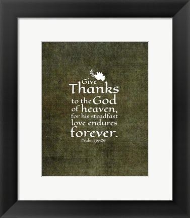 Framed Psalm 136:26, Give Thanks (Olive Border) Print