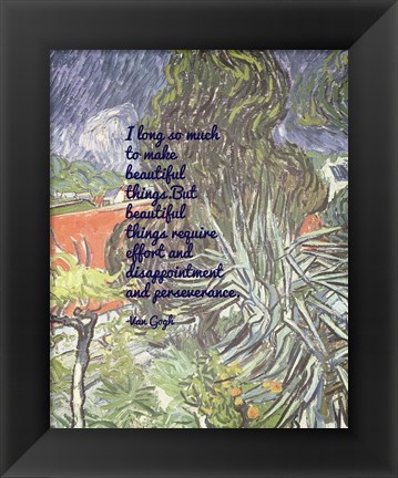 Framed Beautiful Things - Van Gogh Quote 1 Print