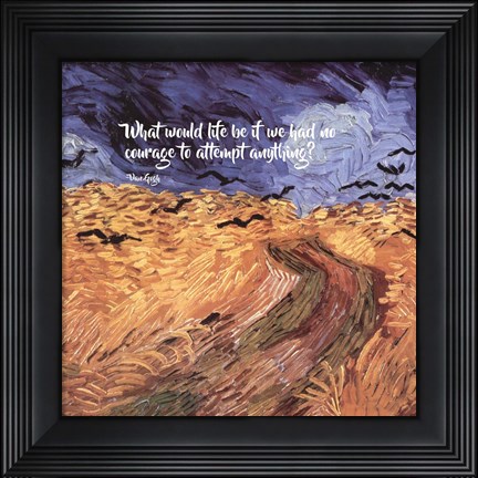 Framed Courage - Van Gogh Quote 1 Print