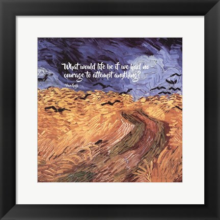 Framed Courage - Van Gogh Quote 1 Print