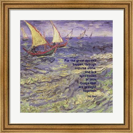 Framed For the Great - Van Gogh Quote 1 Print