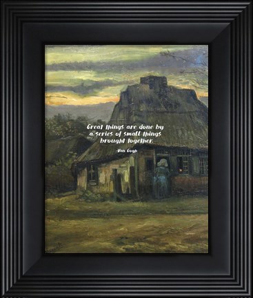 Framed Great Things -Van Gogh Quote 6 Print