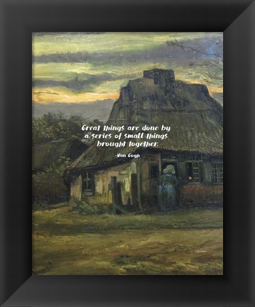 Framed Great Things -Van Gogh Quote 6 Print