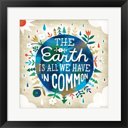 Framed Earth is All We Have Print