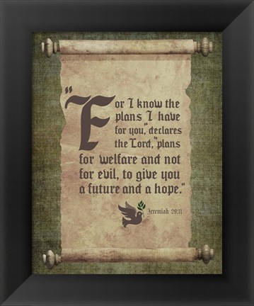 Framed Jeremiah 29:11 For I know the Plans I have for You (Scroll) Print