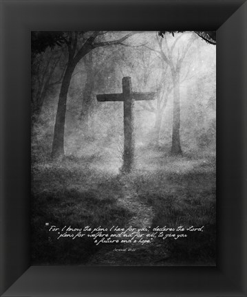 Framed Jeremiah 29:11 For I know the Plans I have for You (Black &amp; White Cross) Print