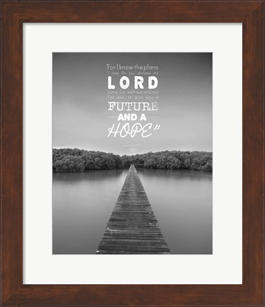 Framed Jeremiah 29:11 For I know the Plans I have for You (Lake House Black &amp; White) Print