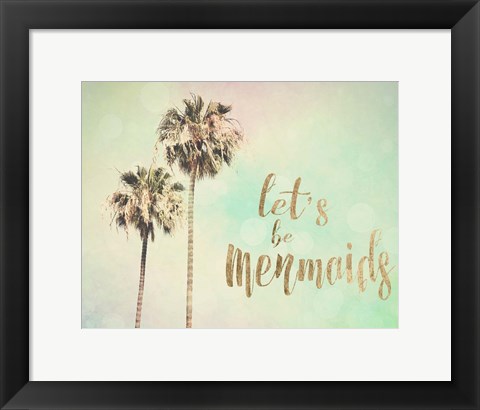 Framed Let&#39;s be Mermaids Print