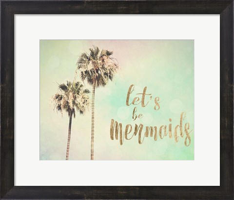 Framed Let&#39;s be Mermaids Print