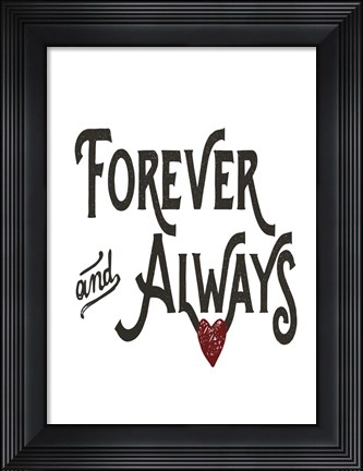 Framed Forever Always Print