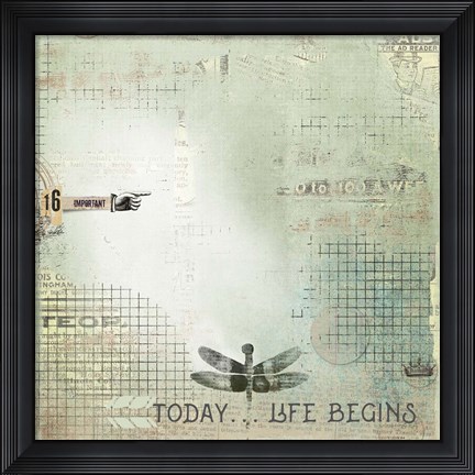 Framed Today Begin Life Print
