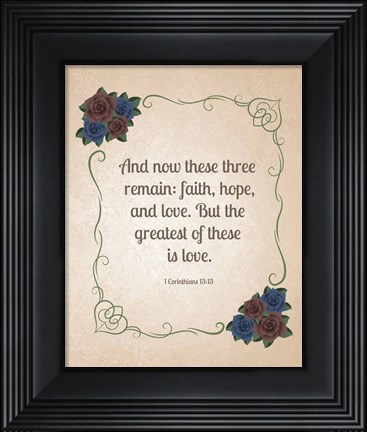 Framed 1 Corinthians 13:13 Faith, Hope and Love (Floral) Print