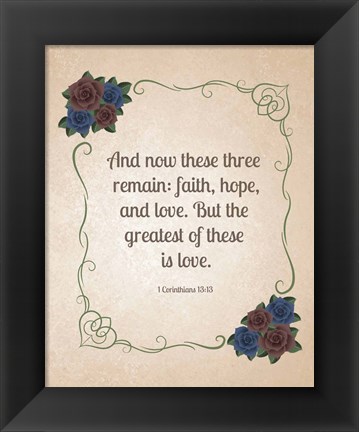 Framed 1 Corinthians 13:13 Faith, Hope and Love (Floral) Print