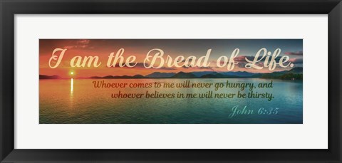 Framed John 6:35 I am the Bread of Life (Sunset) Print