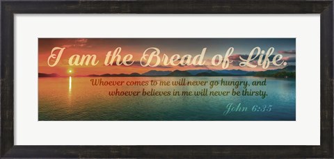 Framed John 6:35 I am the Bread of Life (Sunset) Print
