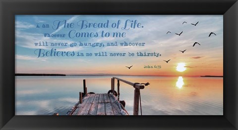 Framed John 6:35 I am the Bread of Life (Pier) Print