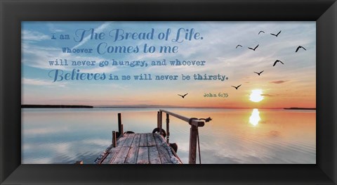 Framed John 6:35 I am the Bread of Life (Pier) Print