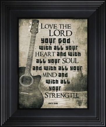 Framed Mark 12:30 Love the Lord Your God (Guitar) Print