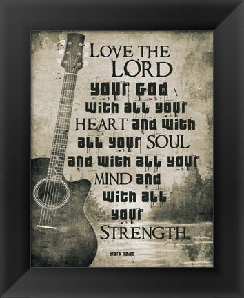 Framed Mark 12:30 Love the Lord Your God (Guitar) Print